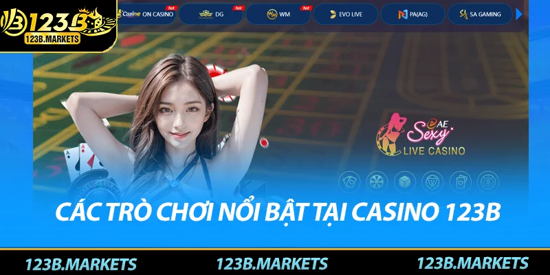 các trò chơi nổi bật tại casino 123B